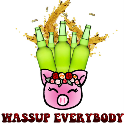 WASSUP EVERYBODY WITH PIGGY AND GILLY