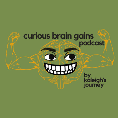 Curious Brain Gains by Kaleigh\'s Journey