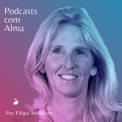 Podcasts com Alma!