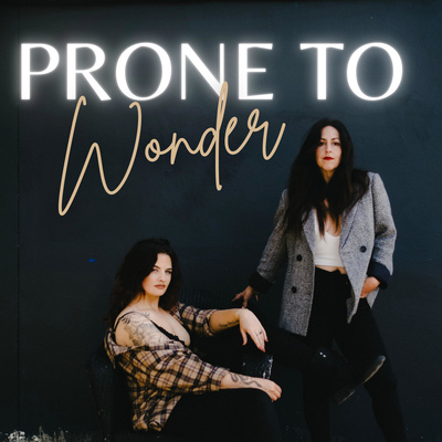 Prone to Wonder