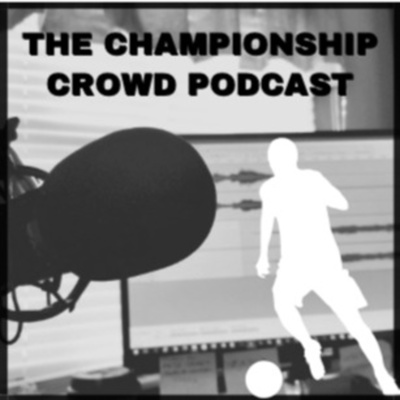 Championship Crowd Podcast Episode 16