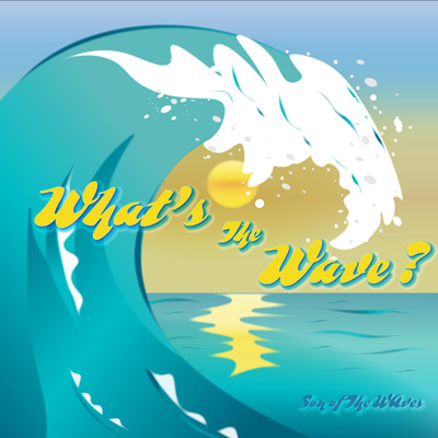 What\'s The Wave?