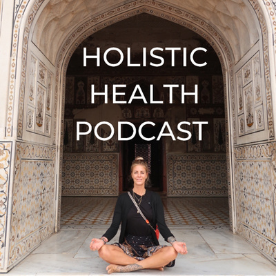 HOLISTIC HEALTH podcast