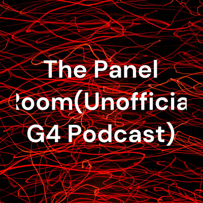 The Panel Room(Unofficial G4 Podcast)