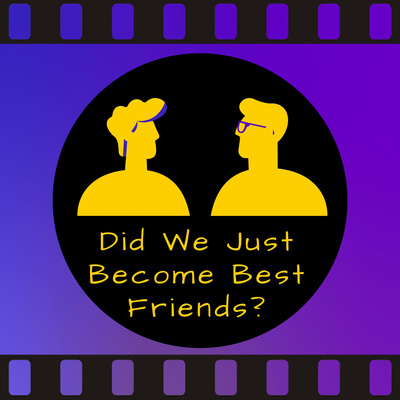 Did We Just Become Best Friends?