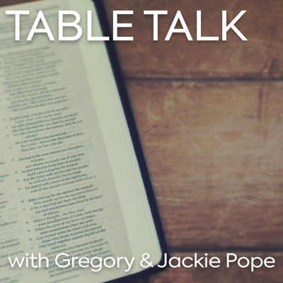 Table Talk with Gregory and Jackie Pope