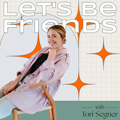 Let\'s Be Friends with Tori Segner