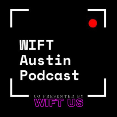 WIFT Austin Podcast