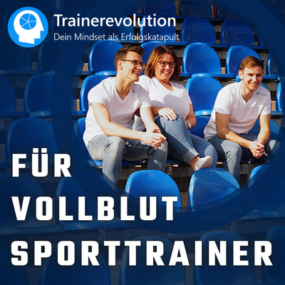 Trainerevolution - Dein Mindset als Erfolgskatapult