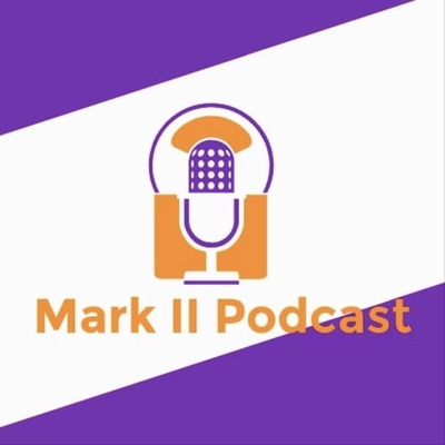 The Mark II Podcast