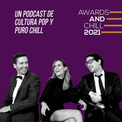 Episodio #2 ¿Qué nos espera en los Critics Choice Awards? #AwardsAndChill