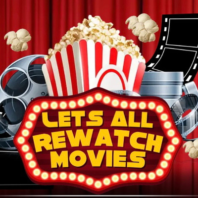 Let\'s All Rewatch the Movies!