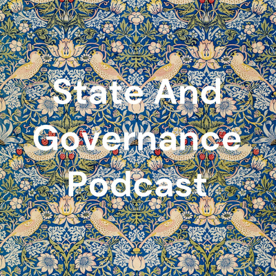 State And Governance Podcast • A podcast on Spotify for Podcasters