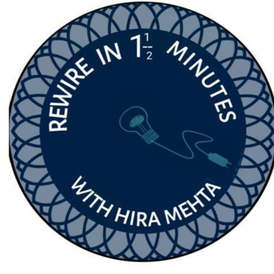 EPISODE 85 - SEASON 3 - WE COME ALONE, GO ALONE AND YET – REWIRE LIFE IN 1 ½ MINS WITH HIRA