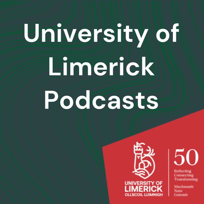 University of Limerick Podcasts • A podcast on Spotify for Creators
