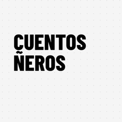 Cuentos Ñeros