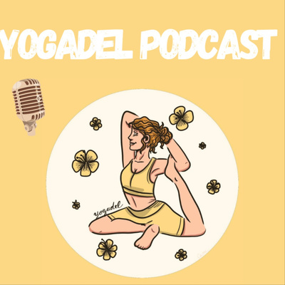 Yogadel Podcast - Interviews et Méditations
