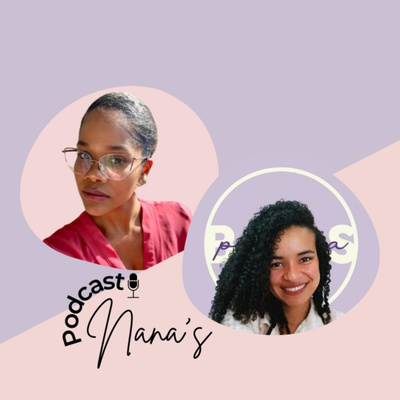 Nana\'s podcast