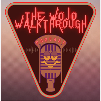 #016 The Wojo Walkthrough/Featuring Brett Strahota-Guest Starring Liberty Drefahl #016 The Wojo Walkthrough/Featuring Brett Strahota-Guest Starring Liberty Drefahl