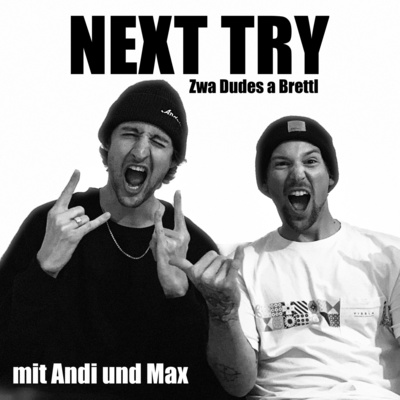 NEXT TRY - Zwa Dudes a Brettl