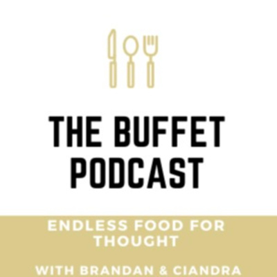 The Buffet Podcast Episode 117| "They Not Your Friend"