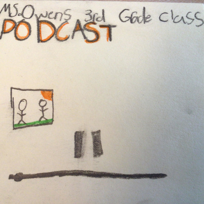 Ms. Owens\' 3rd Grade Class Podcast