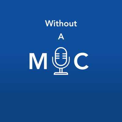 Without A Mic