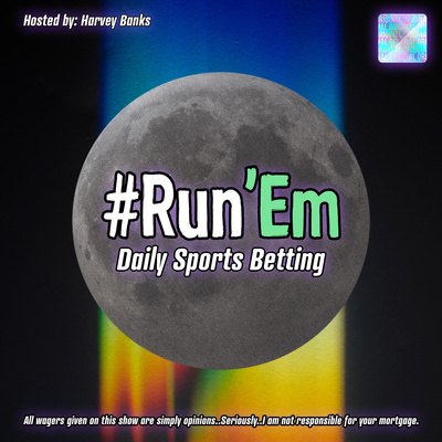 Run \'Em with Harvey Banks (Daily Sports Betting)