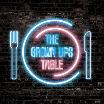 The Grown Ups Table