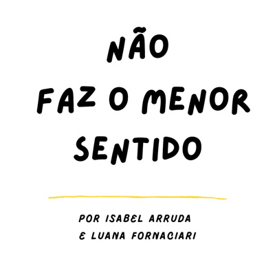Não faz o menor sentido