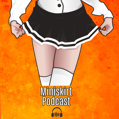 Miniskirt Podcast
