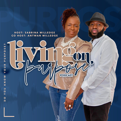 THE LIVING LIFE ON PURPOSE PODCAST