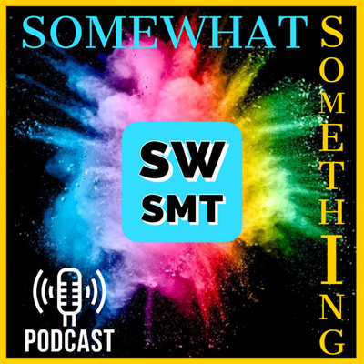 The Somewhat Something Podcast