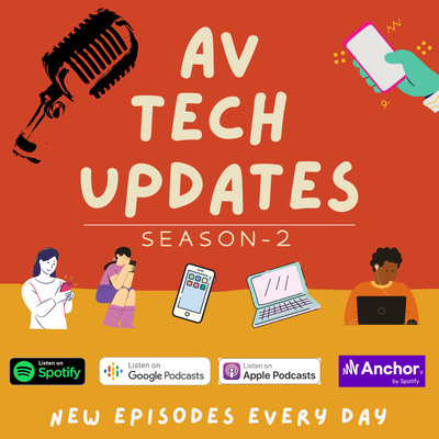 AV Tech Updates S2 Ep#34 (Feb 9, 2022)