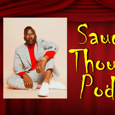 SaucSey Thoughts\' Podcast