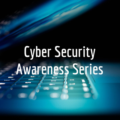 Cyber Security Awareness Series • A podcast on Spotify for Creators