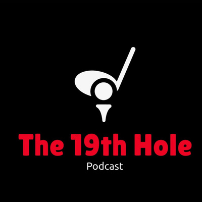 The 19th Hole Podcast