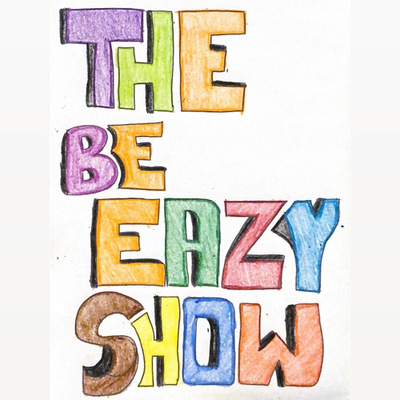 The Be Eazy Show