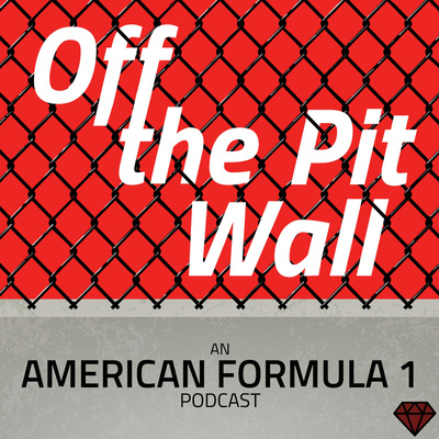 Off the Pit Wall: An American Formula 1 Podcast