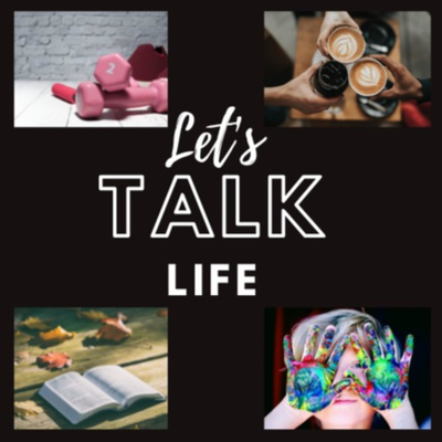 Let\'s Talk Life