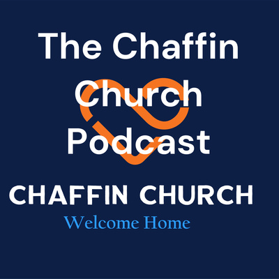 The Chaffin Church Podcast