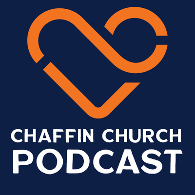 The Chaffin Church Podcast