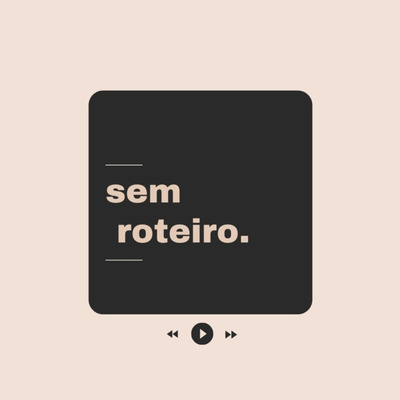 sem roteiro.