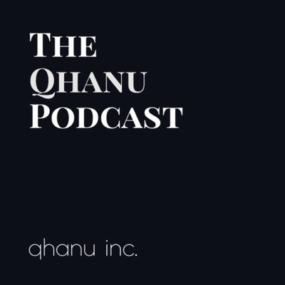 The Qhanu Podcast