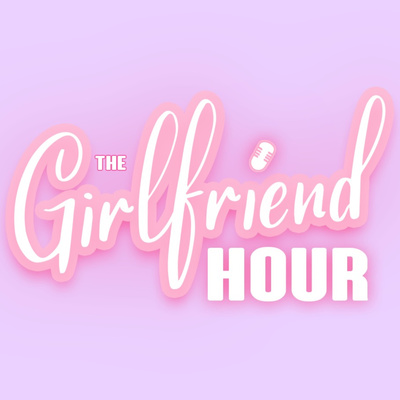 The Girlfriend Hour