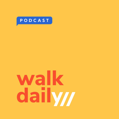 Walk Daily Podcast