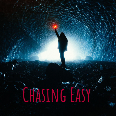 CHASING EASY: \