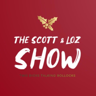 The Scott & Loz Show