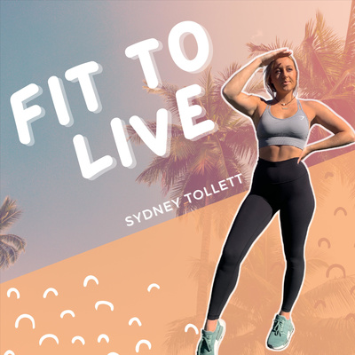 Fit to Live Podcast