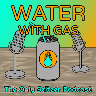 Episode 17: no one likes seltzers